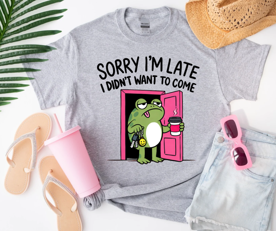 Sorry I’m Late