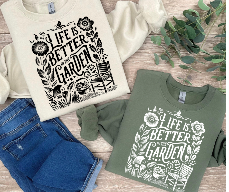 Life is Better in the Garden