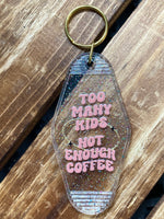 Too Many Kids Not Enough Coffee Keychain
